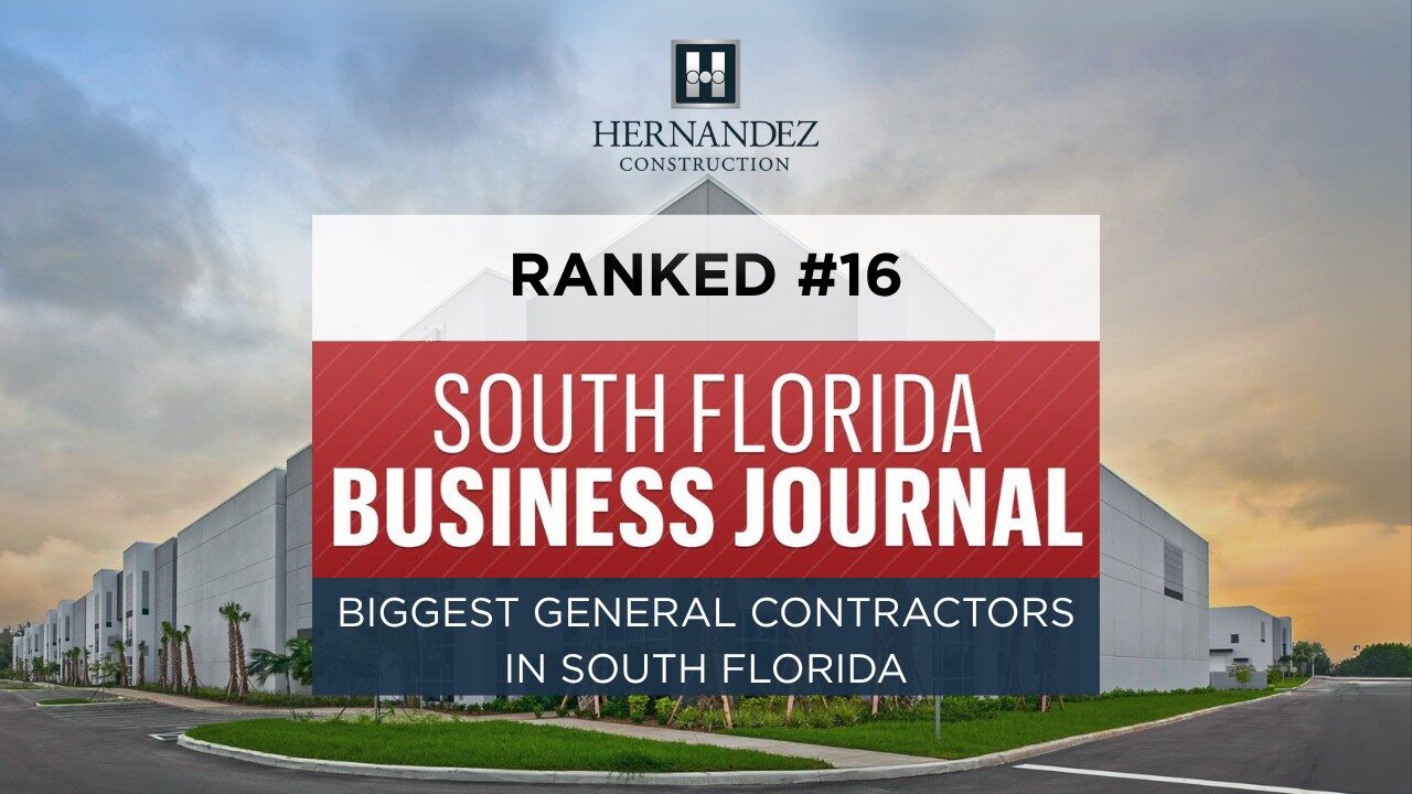 Hernandez Construction Ranked #16 Among South Florida’s Top General Contractors